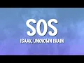 Download Lagu ISAAK, Unknown Brain - SOS (Lyrics)