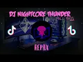 DJ NIGHTCORE THUNDER X INDIA MASHUP 4 SLOW REMIX FULL BASS VIRAL TIKTOK