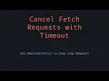 How to Cancel Fetch Requests with Timeout in JavaScript