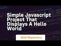 Simple javascript project that displays a hello world