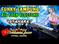 Download Lagu FUNKY LAMPUNG Ala EGEN ELECTONE (Syahara) FULL BASS @remixlampungkorgi3 