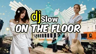 Download DJ ON THE FLOOR slow MP3