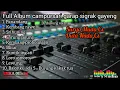 Download Lagu Gllerrr,,,Full Album Campursari garap Sigrak Gayeng,,,YMKA Official