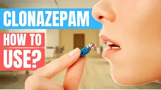 How to use Clonazepam Klonopin Rivotril - Doctor Explains