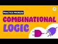 Combinational Logic School Practice Problem GeeksforGeeks School