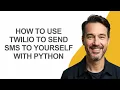 How to Use Twilio to Send Sms to Yourself with Python - KevinHowTo