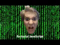 How to factorial in 53 seconds JavaScript