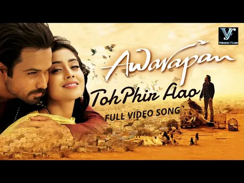 Download MP3 Toh Phir Aao Video Song (HD) | Awarapan Movie Song | Emraan Hashmi | Shriya Saran | Vishesh Films
