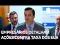 Download Lagu Empresários detalham ações contra taxa dos Estados Unidos