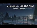 Download Lagu KISINAN - MASDDDHO (Slowed) + (Reverb)