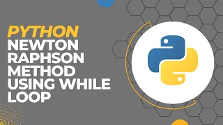 How to write a code for Newton Raphson method using While loop in python idle 2023