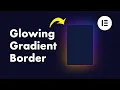 How to Make a Glowing Gradient Border in Elementor PRO
