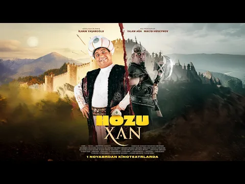 HOZU XAN Rəsmi Trailer