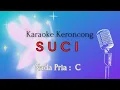 Download Lagu KARAOKE KERONCONG | KR. SUCI | NADA : C