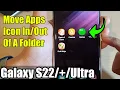 Galaxy Ultra How to Move Apps Icon Of A Folder
