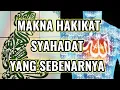 Download Lagu MAKNA HAKIKAT SYAHADAT YANG SEBENARNYA