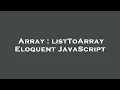 Array listToArray Eloquent JavaScript