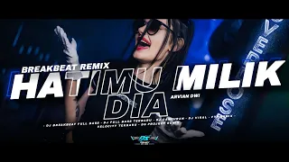 breakbeat hatimu milik dia arvian dwi dj breakbeat terbaru full bass tiktok 2026 remix campuran