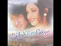 Download Lagu Dil Kho Gaya Kya (Eagle Ultra Classic Jhankar) Movie: DIL KHO GAYA 1998 Singers: KUMAR SANU \u0026 SADHNA