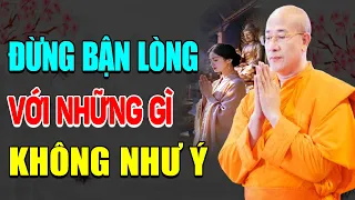 LỜI PHẬT DẠY Đừng Bận Lòng Với Những Gì Không Như Ý Hiểu Để Tâm An Đời Nhẹ Nhàng | Thầy Thái Minh
