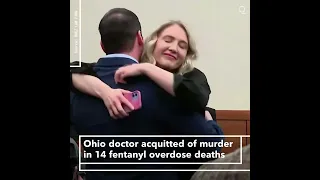 Ohio Doctor Acquitted of Murder in 14 Fentanyl Overdose Deaths