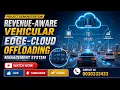 Revenue-Aware Vehicular Edge-Cloud Offloading CSE Final Year Real-Time Project with Source Code