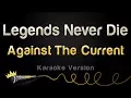 Download Lagu League of Legends ft. Against The Current - Legends Never Die (Karaoke Version)