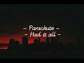 Parachute - Had it all (Lyrics)