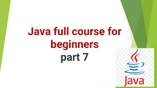 java full course for beginners part7