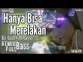 Lagu Hanya Bisa Merelakan DJ|Gustrian Geno|Remix Full Bass Terbaru|DJK Junior