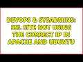 DevOps SysAdmins SSL site not using the correct IP in Apache and Ubuntu 2 Solutions