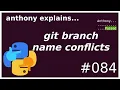 git workflow branch name collisions intermediate anthony explains