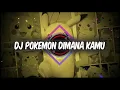 Download Lagu DJ POKEMON DIMANA KAMU FULL BASS | LAGI DJ TERBARU 2022 ORIGINAL MIX BY DJ OPUS