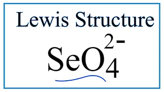 How to Draw the Lewis Dot Structure for SeO4 2 - Selenate ion