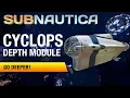Cyclops Depth Module MK1 SUBNAUTICA