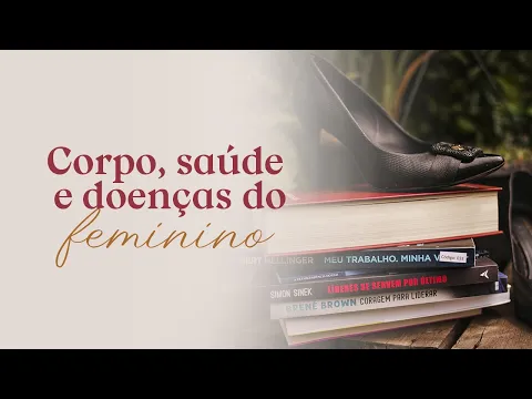 Download MP3 Aula 4 - Corpo e saúde e doenças do Feminino