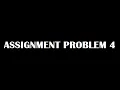 Assignment Problem 4