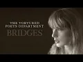 Every Bridge from The Tortured Poets Department The Anthology