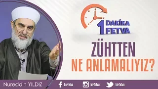 Zühtten ne anlamalıyız?