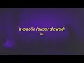 isq - hypnotic (super slowed)