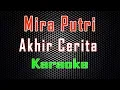 Download Lagu Mira Putri - Akhir Cerita (Karaoke) | LMusical