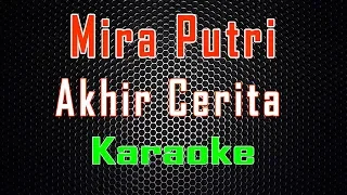 Download Mira Putri - Akhir Cerita (Karaoke) | LMusical MP3