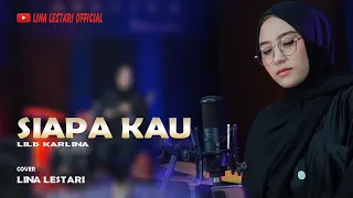 siapa kau lilis karlina cover lina lestari