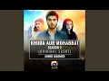 Download Lagu Khuda Aur Mohabbat Season 2 (Original Score)