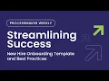 ProcessMaker Weekly Streamlining Success New Hire Onboarding Template and Best Practices