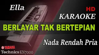 Download ELLA - BERLAYAR TAK BERTEPIAN ( NADA PRIA ) || KARAOKE MP3
