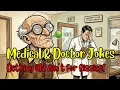 Hilarious Funny Jokes That Are So Bad Walter s Part 3 Medical Doctor Senior Humor 2026