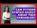 Can Python Syntax Easily Swap Two Variables - Python Code School