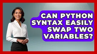 Can Python Syntax Easily Swap Two Variables - Python Code School
