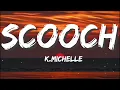 Lagu K. Michelle - Scooch (Lyrics)